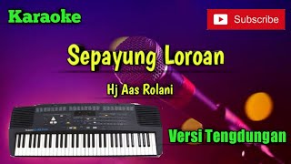 Sepayung Loroan ( Hj Aas Rolani ) Karaoke Versi Sandiwaraan - Tengdung Cover