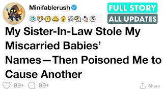 [FULL STORY] My Sister-In-Law Stole My Miscarried Babies’ Names—Then Poisoned Me to Cause Another