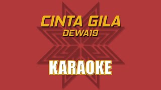 CINTA GILA (DEWA19) - KARAOKE - VOCAL CUT