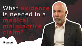 What Evidence Is Needed in a Medical Malpractice Claim? | Olson Personal Injury Lawyers