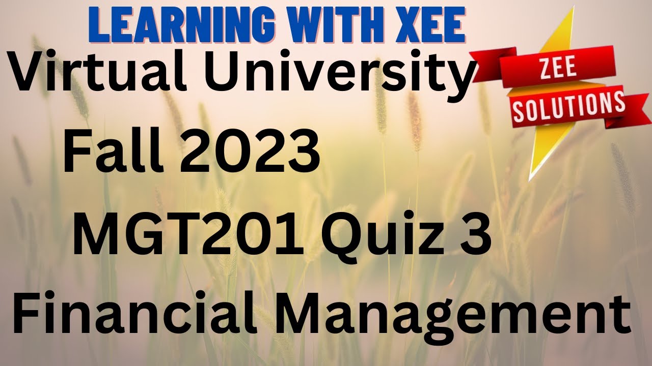 MGT201 Financial Management Quiz 3 Fall 2023 Virtual University of Pakistan