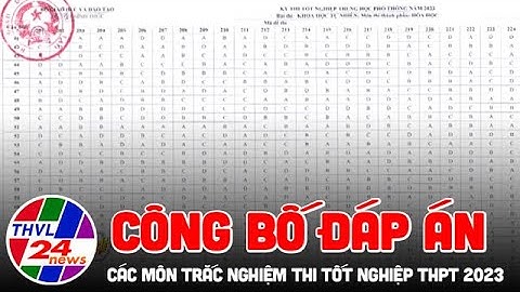 Công bố đáp án các môn trắc nghiệm thi tốt nghiệp THPT 2023