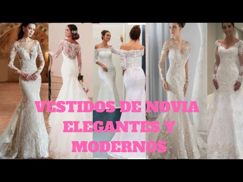 LOS VESTIDOS DE NOVIA MAS ELEGANTES Y MODERNOS/MODAS PRECIOSAS - YouTube