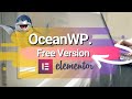 OceanWP + Elementor - WordPress Tutorial (Free Versions)