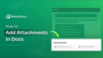 How to Add Attachments to Docs in BetterDocs?