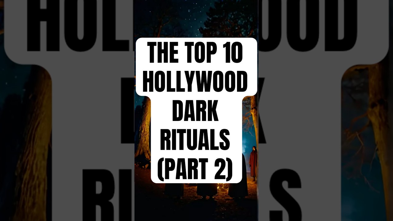 TOP 10 HOLLYWOOD DARK RITUALS 