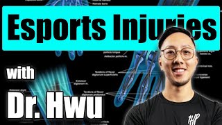 Esports Injuries, Recovery & Performance with Dr. Hwu