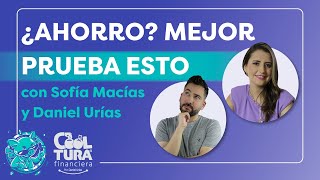 ¡Deja de AHORRAR y gana DINERO! | Sofía Macías y Daniel Urías