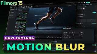 Filmora Motion Blur Tutorial | Make Videos More Cinematic