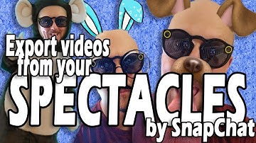 Export Videos from your Snapchat Spectacles