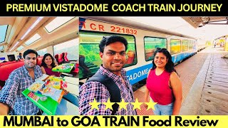 MUMBAI to GOA MOST SCENIC VISTADOME COACH TRAIN JOURNEY😍| DELICIOUS IRCTC FOOD REVIEW| LUXURY TRAIN