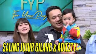 Saling Jujur Gilang Dirga dan Adiezty Fersa | FYP (12/09/23) Part 6