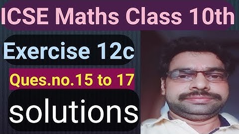 ICSE Maths Class 10th Ex.12c ques.no. 15 to 17solution।। educational series।। ICSE syllabus ।।