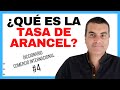 #04 ¿Qué es la TASA de ARANCEL?