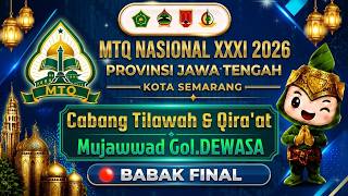 🔴 LIVE MALAM PUNCAK FINAL! MTQ XXXI NASIONAL 2026 | TILAWAH & QIRA’AT MUJAWWAD DEWASA
