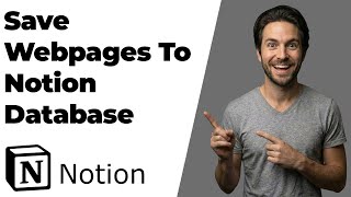How To Save Webpages To Notion Database (2026 Easy Guide)