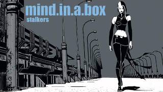 Video thumbnail of "mind.in.a.box - Stalkers"