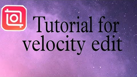 Tutorial for Velocity edit #inshot
