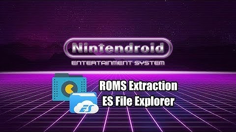 ROMS Extraction with ES File Explorer Android / Firestick / Fire TV