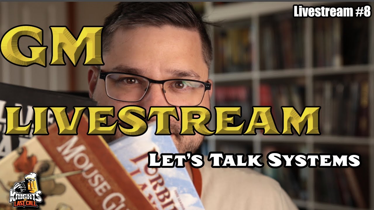 Livestream #8 GM Livestream - Lets Talk Systems