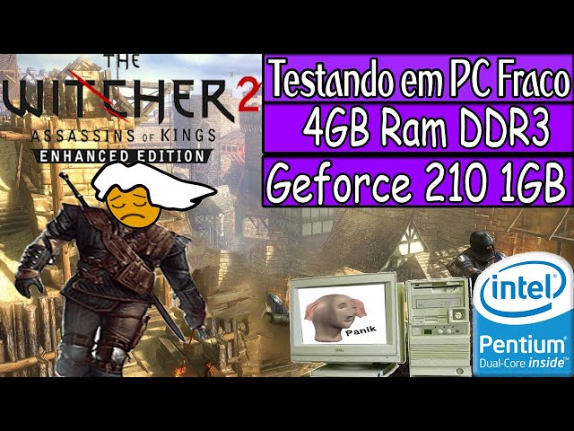 THE WITCHER 2 - Testando em PC Fraco: 2GB Ram DDR3/Pentium Dual