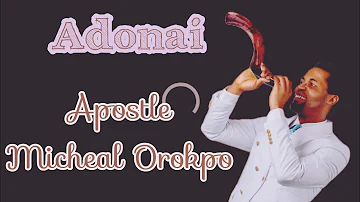 Adonai || Apostle Michael Orokpo