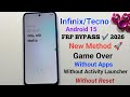 All Infinix/Tecno Android 15 FRP bypass 2026 || Tecno/Infinix FRP Unlock 🆕 Method 🚀Game Over 