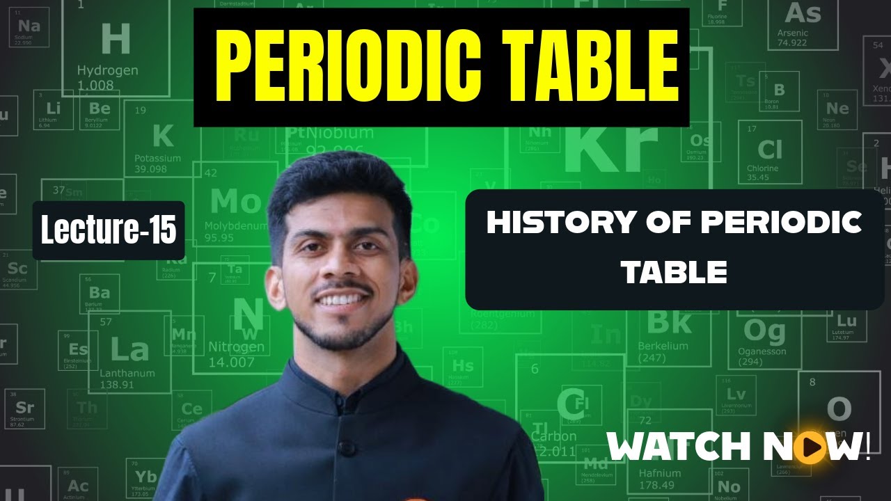 PERIODIC TABLE | Lecture-15 | HISTORY OF PERIODIC TABLE - YouTube