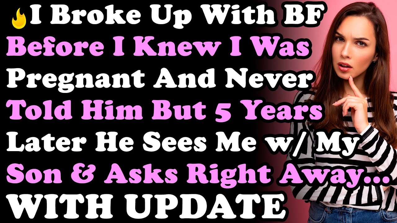 WITH UPDATE: I Broke Up With BF Before I Knew I Was Pregnant & Never Told Him... 5yrs Later He Sees