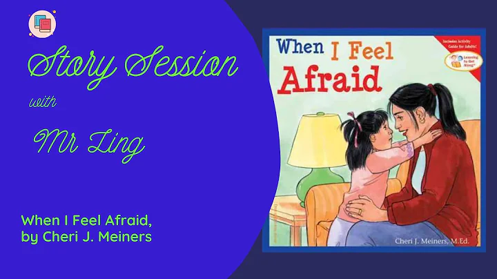 When I Feel Afraid (by Cheri J. Meiners) | Story Sessions with Mr Ling (Subtitles in ENG, CHI)