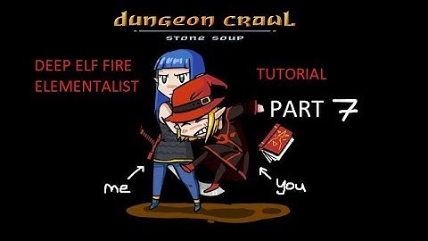 Dungeon Crawl Stone Soup Mage Tutorial - Deep Elf Fire Elementalist Part 7