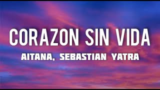 Aitana, Sebastián Yatra - Corazón Sin Vida (Letra/Lyrics)