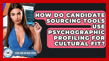 How Do Candidate Sourcing Tools Use Psychographic Profiling For Cultural Fit?