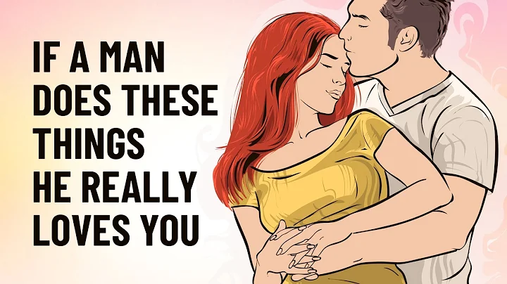 15 Things A Man Will Do Only If He Really Loves You - DayDayNews