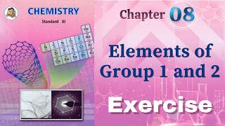 Elements of Groups 1 and Group 2 class 11 chemistry chapter 8 exercise solutions