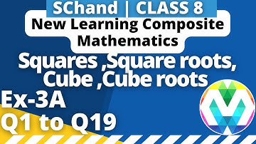 Q1 to Q19 |Ex-3A |Class 8 |Squares and Square roots,Cube ,Cube roots |S.Chand New Learning Composite