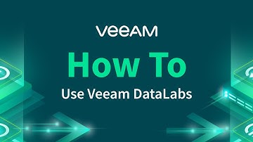 How to use Veeam DataLabs & Architecture Overview