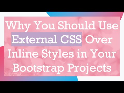 Why You Should Use External CSS Over Inline Styles in Your Bootstrap Projects