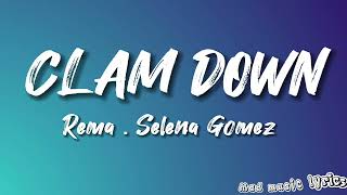 Rema, Selena Gomez - Calm Down (Lyrics)