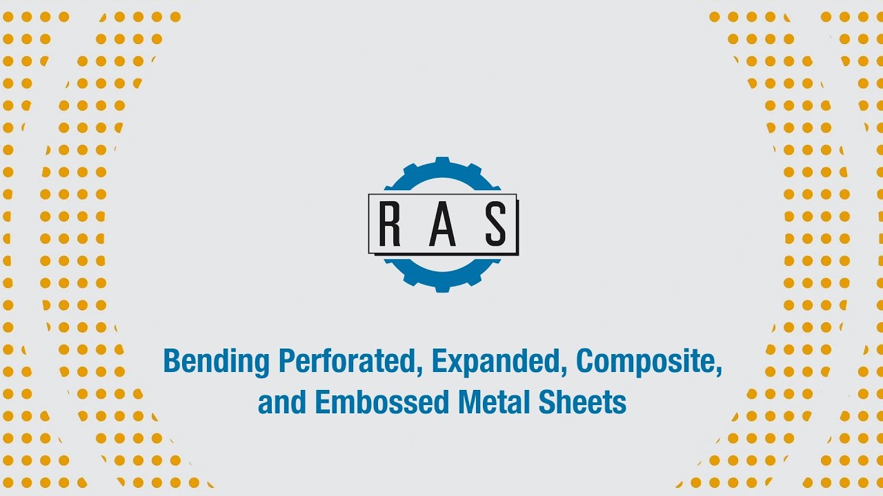 RAS Tutorial: Bending Perforated, Expanded, Composite, and Embossed Metal Sheets