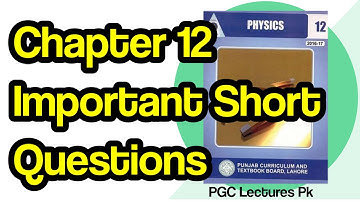2nd year physics Ch 12 Short Questions | Pgc Lectures