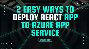 2 Easy Method to Deploy React App to Azure App Service | Unlimited Solutions