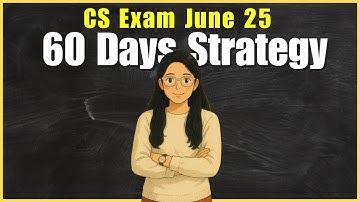 How to Prepare for CS Exams in 60 Days? | ICSI June 2025 Strategy