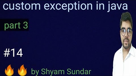 custom exception in java || part 3 || Shyam Sundar