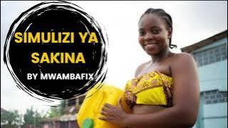 SIMULIZI MPYA YA SAKINA 12 I SIMULIZI YA KUSISIMUA I #mwambafix