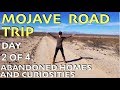 Mojave Road Trip Day 2: Abandoned Homes and Other Curiosities