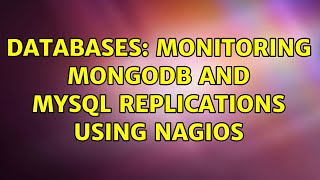 Databases: monitoring mongodb and mysql replications using nagios