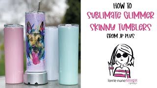 Sublimate Skinny GLIMMER Tumblers from JP Plus in a Mug Press @LorrieNunemaker