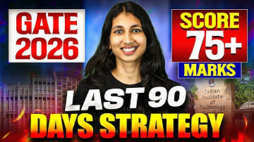 How To Get 75 + Marks In GATE 2026 Last 90 Days Strategy | GATE 2026 Preparation