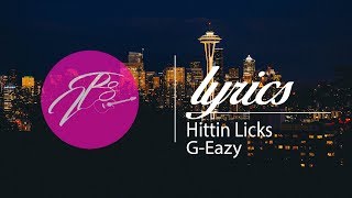 G-Eazy - Hittin Licks (Lyrics\/Lyric Video)